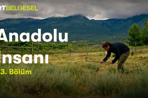 Anadolu İnsanı | Sevgi (13.Bölüm) | TRT Belgesel